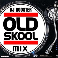 DJ ROOSTER - OLD SKOOL MIX (Part 1)