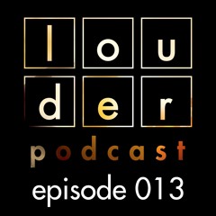 the prophet - louder episode 013
