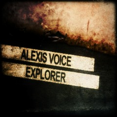 ALexis Voice - Explorer