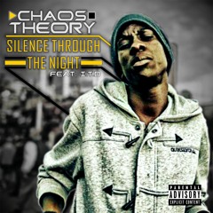 Chaos Theory Feat I.T.D Silence Through The Night (Prod. By I.T.D)