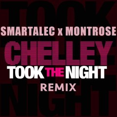 Chelley - Took The Night (SA X M Remix)