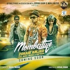 Zohaib Amjad - Mombatiye Ft. Raftaar & Manj Musik