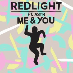 Redlight - Me & You (feat. ASTR)