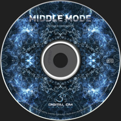 08. Middle Mode - Another Dimension (out now)