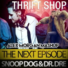 Dr. Dre vs. Rasmus Hedegaard & Macklemore - The Next Episode In The Thrift Shop (Alex Morgan Mashup)