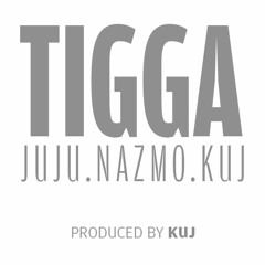 Juju, Nazmo & Kuj - Tigga