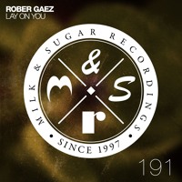 Rober Gaez - Lay On You (Mark Lower Remix)