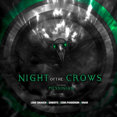 Lord Swan3x, Soberts, Code: Pandorum & Kram - Night Of The Crows ft. Messinian [OUT NOW]