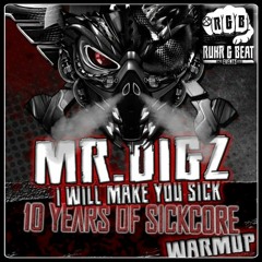 Mr.DIgZ - I will make you sick - 10 years of sickcore warmup
