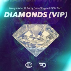 Foreign Twiinz Ft. RiFF RAFF, Crichy Crich & King Tutt - Diamonds (VIP)[ESN & FD EXCLUSIVE]