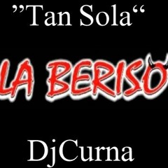 TAN SOLA- La Beriso - DjCurna GalaMixer