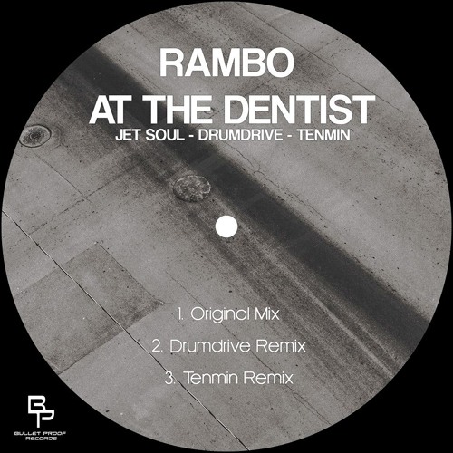 Tenmin Drumdrive Jet Soul Rambo At The Dentist Tenmin Remix Bullet Proof Records By Tenmin tenmin drumdrive jet soul rambo at