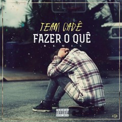 Fazer O Quê [Remix] ( Prod By WK Music)