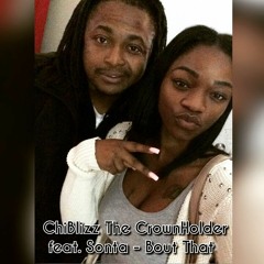 "Bout That" ChiBlizz Feat Sonta (Prod. By Da Surgeonz)Dirty