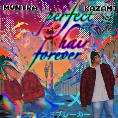 MVNTRA ft. KAZAMI - ///perfecthairforever//999