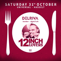 Delriva @ 12 Inch Lovers (31.10.2015)
