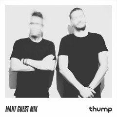 THUMP // MANT Guest Mix
