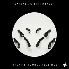 Capyac - Speedracer (Kreap's Double Plus Dub) (OUT NOW)