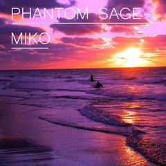 Phantom Sage - MIKO