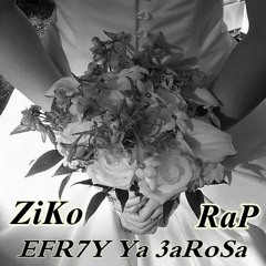 ZiKo  _ Efr7y Ya 3arosa _ Prod By ZiKo | زيكو _ أفرحي ياعروسه
