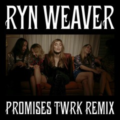 Ryn Weaver - Promises (TWRK Remix)