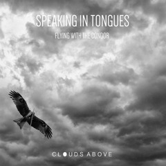 Speaking In Tongues- Flying With The Condor (Free Download)