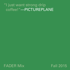 FADER MIX: Pictureplane