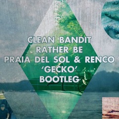 Clean Bandit - Rather Be (Praia del Sol & Renco Bootleg)
