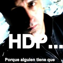 HDP... porque alguien tiene que decirlo - Lo que sigue con Macri, no lo que se acaba. (creado con Spreaker)