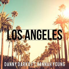 Danny Darko feat. Hannah Young Remix - Los Angeles (Ray Rama Remix)