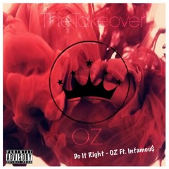 Do It RIght - OZ Ft. Infamou$