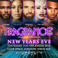 FRAGRANCE - NYE @ CLUB SPACE - LONDON NW10 8PM-6AM (RNB/ BASHMENT/ HIP HOP/ HOUSE)