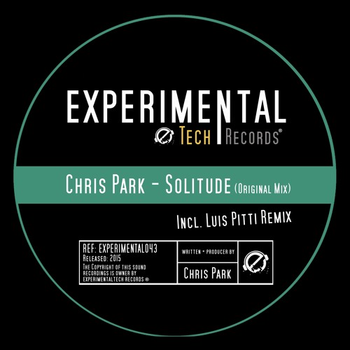 Chris Park - Solitude (Luis Pitti Remix)[ExperimentalTech Records]