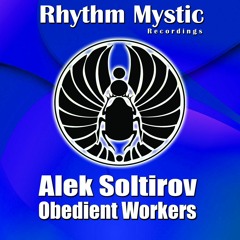 Alek Soltirov - Obedient Workers (Original Mix) - Preview Clip.