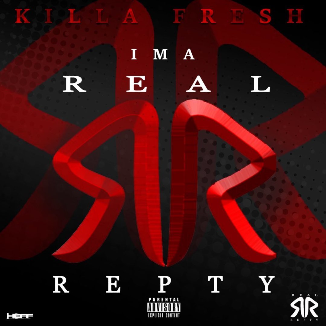 Killa Fresh - I'ma Real Repty [Thizzler.com Exclusive]