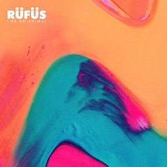RÜFÜS - Like An Animal (Trinidad Remix)