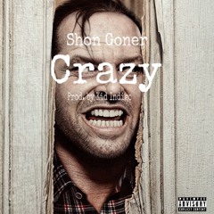 Shon Goner - Crazy (prod. By Kid Indigo)