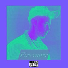 Fire Water(prod. lexi-banks)