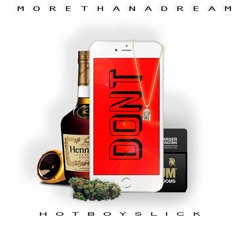 Hot Boy Slick - (Bryson Tiller Dont Remix)