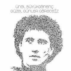 Ünol Büyükgönenç - Güzel Günler Göreceğiz (1979)