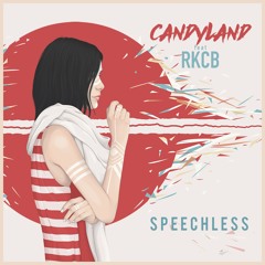 Candyland - Speechless ft. RKCB
