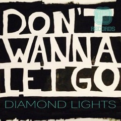 Diamond Lights - Don't Wanna Let Go (Fear Of Dawn Remix)