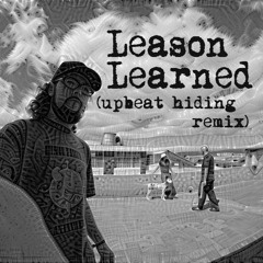 Lesson Learned (Upbeat Hiding Remix)