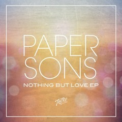 Paper Sons - Nothing But Love (Fear Of Dawn Remix)