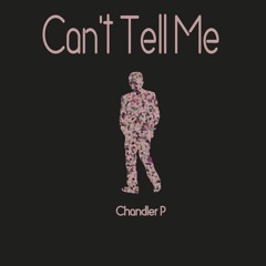 Can't Tell Me (Prod. by SeeoBeats)