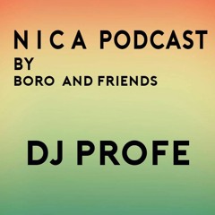 N I C A Podcast by Boro & Friends - Desde España, DJ Profe #7