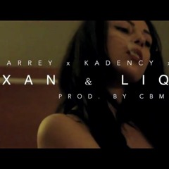 XANAX & LIQUOR - Arrey x Kadency x Mvjor