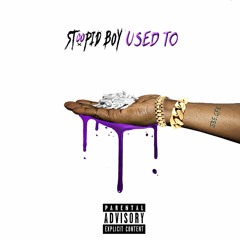 Stoopid Boy - Used To (Produced By Stoopid)