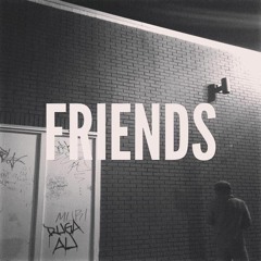 Friends ft. Lokol