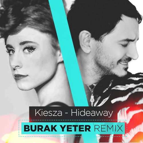 Kiesza - Hideaway (Burak Yeter Remix)